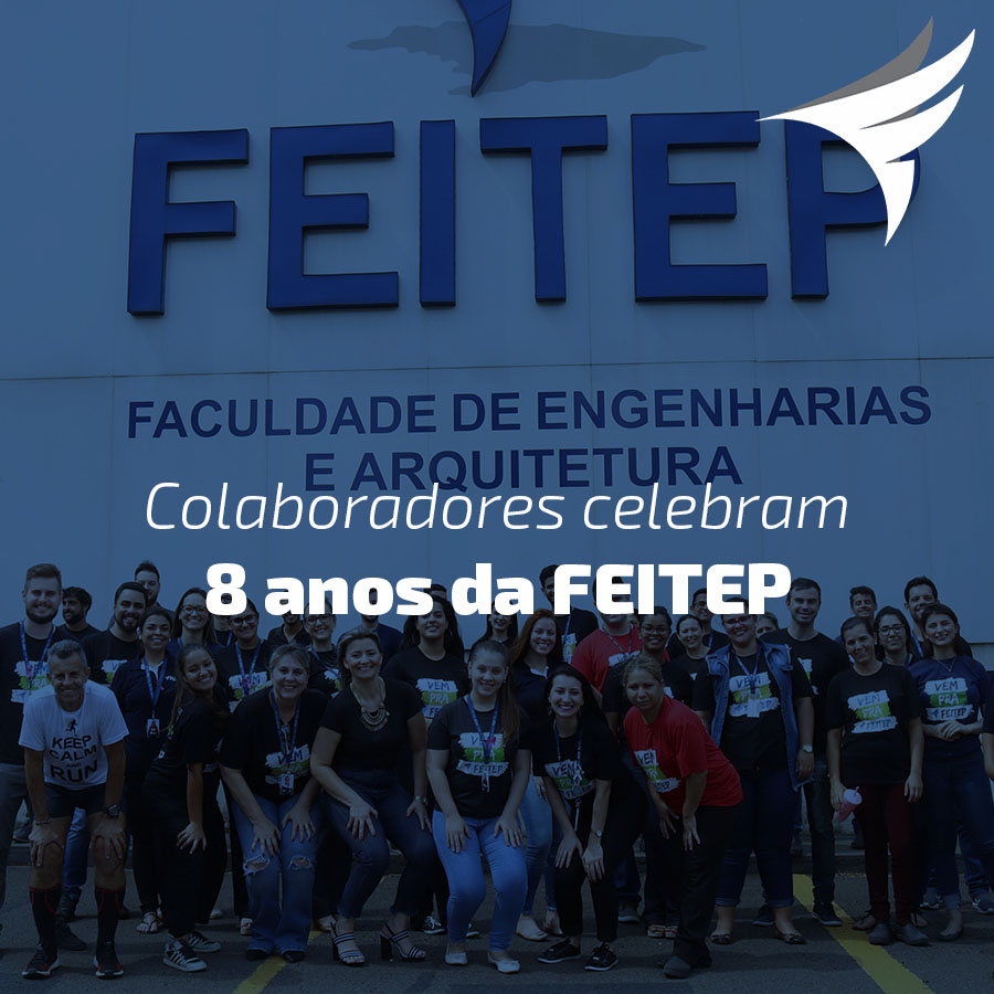 Colaboradores celebram 8 anos de FEITEP