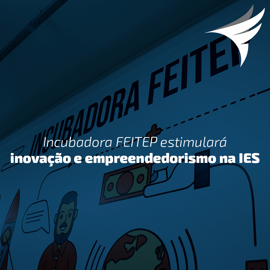 Incubadora FEITEP estimular inovao e empreendedorismo na IES