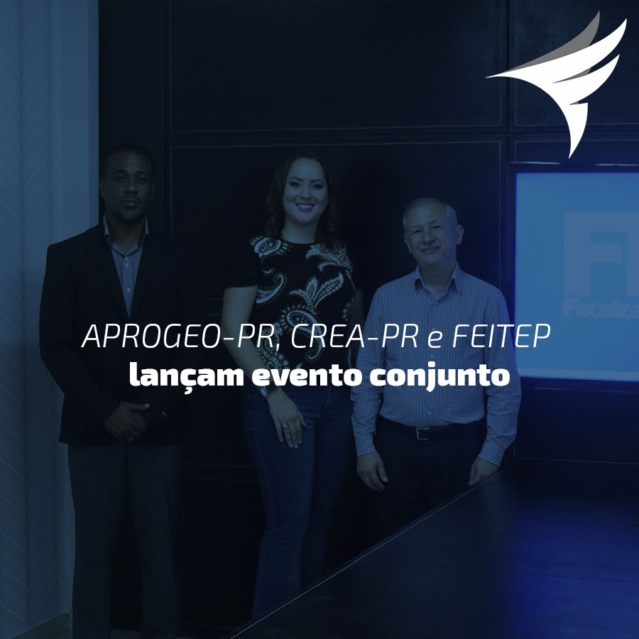 AProGeo-PR, Crea-PR e FEITEP lanam evento conjunto